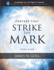 Prayers that Strike the Mark Study Guide Cover Image