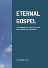 Eternal Gospel: The wonderful truth about God for every nation, people, tribe and language By Ye Zinikelo Cover Image
