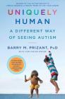 Uniquely Human: A Different Way of Seeing Autism By Barry M. Prizant, Ph.D., Tom Fields-Meyer (With) Cover Image