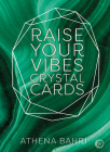 Raise Your Vibes Crystal Cards By Athena Bahri Cover Image