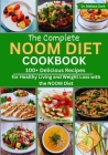 The Complete Noom Diet Cookbook: 100+ Delicious Recipes for Healthy Living and Weight Loss with the NOOM Diet Cover Image
