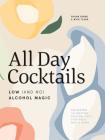 All Day Cocktails: Low (And No) Alcohol Magic By Shaun Byrne, Nick Tesar Cover Image