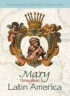 Mary Throughout Latin America (Redemptorist Pastoral Publication) By Redemptorist Pastoral Publication Cover Image