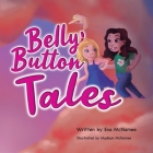 Belly Button Tales By Madison McNamee (Illustrator), Eva McNamee Cover Image