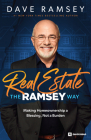 Real Estate the Ramsey Way: Making Home Ownership a Blessing, Not a Burden By Dave Ramsey Cover Image