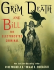 Grim Death and Bill the Electrocuted Criminal By Mike Mignola, Thomas E. Sniegoski Cover Image