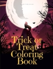 Trick or Treat Coloring Book: Halloween Color Pages with Horror Images for Kids and Adult (Creative Coloring #4) By Daddy Publishing Cover Image