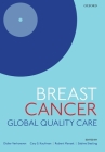 Breast Cancer: Global Quality Care By Didier Verhoeven (Editor), Cary Kaufman (Editor), Robert Mansel (Editor) Cover Image