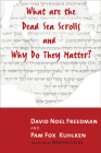What Are the Dead Sea Scrolls and Why Do They Matter? By Pam Fox Kuhlken, David Noel Freedman Cover Image