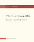 The New Cinephilia By Girish Shambu Cover Image