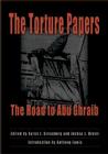 The Torture Papers: The Road to Abu Ghraib By Karen J. Greenberg (Editor), Joshua L. Dratel (Editor), Anthony Lewis (Introduction by) Cover Image