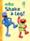 Shake a Leg! (Sesame Street) (Big Bird's Favorites Board Books) By Constance Allen, Maggie Swanson (Illustrator) Cover Image
