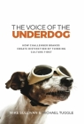 The Voice of the Underdog: How Challenger Brands Create Distinction By Thinking Culture First By Mike Sullivan, Michael Tuggle Cover Image