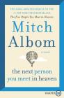 The Next Person You Meet in Heaven: The Sequel to The Five People You Meet in Heaven Cover Image