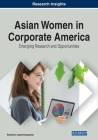 Asian Women in Corporate America: Emerging Research and Opportunities By Sambhavi Lakshminarayanan Cover Image