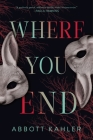 Where You End: A Novel Cover Image
