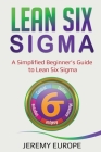 Lean Six Sigma: A Simplified Beginner's Guide to Lean Six Sigma Cover Image