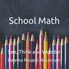 School Math Walk: See, Think and Wonder Cover Image