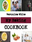 My Baking: Your Ultimate Guide to Foolproof Cookies By Veronica White Cover Image