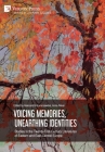 Voicing Memories, Unearthing Identities: Studies in the Twenty-First-Century Literatures of Eastern and East-Central Europe (Literary Studies) By Aleksandra Konarzewska (Editor), Anna Nakai (Editor) Cover Image