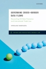 Governing Cross-Border Data Flows: Reconciling EU Data Protection and International Trade Law Cover Image