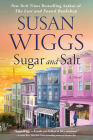 Sugar and Salt: A Novel By Susan Wiggs Cover Image