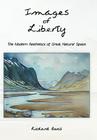 Images of Liberty: The Modern Aesthetics of Great Natural Space By Bevis Richard Bevis, Richard Bevis Cover Image