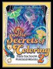 The Secrets of Coloring 2: Step-By-Step Tutorials and Tricks of the Trade from a Professional Illustrator Cover Image