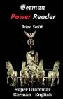 German Power Reader: Super Grammar By Brian Smith Cover Image