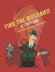 Find the Russians: Activity Book for Toddlers and Democrats: Educational Gift By Rachel Madcow Cover Image