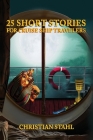 25 Short Stories for Cruise Ship Travelers By Christian Stahl Cover Image