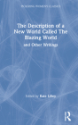 New Blazing World and Other Writings: The Description of a New World Called the Blazing World (Pickering Women's Classics) By Kate Lilley Cover Image
