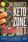 Dr. Colbert's Keto Zone Diet: Burn Fat, Balance Appetite Hormones, and Lose Weight Cover Image