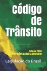 Código de Trânsito: Edição 2020 com alterações da lei 13.886/2019 By Legislacao Do Brasil Cover Image