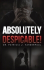 Absolutely Despicable! By Patricia J. Vanderpool Cover Image