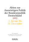 Akten Zur Auswärtigen Politik Der Bundesrepublik Deutschland 1992 By Andreas Wirsching (Editor), Stefan Creuzberger (Editor), Hélène Miard-Delacroix (Editor) Cover Image