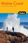 Fodor's Maine Coast: With Acadia National Park By Debbie Harmsen (Editor), Carolyn Galgano (Editor) Cover Image