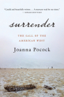 Surrender: The Call of the American West By Joanna Pocock Cover Image