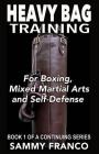 Heavy Bag Training: Boxing - Mixed Martial Arts - Self Defense Cover Image