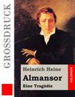 Almansor (Großdruck): Eine Tragödie By Heinrich Heine Cover Image