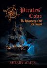 Pirates' Cove: The Adventures of the Sea Dragon By Sherry Waite Cover Image