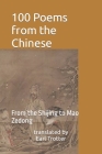 100 Poems from the Chinese: From the Shijing to Mao Zedong By Earl Trotter Cover Image