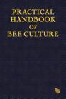 Practical Handbook of Bee Culture By Sherlock Holmes, Paul Ashton (Editor) Cover Image