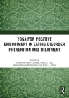 Yoga for Positive Embodiment in Eating Disorder Prevention and Treatment Cover Image