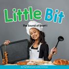 Little Bit: The Sound of Short I (Long and Short Vowels) By Peg Ballard, Cynthia Amoroso Cover Image