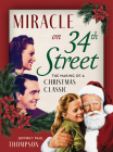Miracle on 34th Street: The Making of a Christmas Classic By Jeffrey Paul Thompson Cover Image