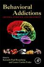 Behavioral Addictions: Criteria, Evidence, and Treatment By Kenneth Paul Rosenberg MD (Editor), Laura Curtiss Feder Psyd (Editor) Cover Image