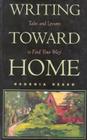 Writing Toward Home: Tales and Lessons to Find Your Way By Georgia Heard Cover Image