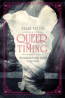 Queer Timing: The Emergence of Lesbian Sexuality in Early Cinema (Women’s Media History Now!) Cover Image