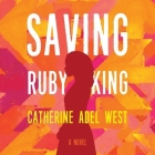 Saving Ruby King Lib/E By Catherine Adel West, Kim Staunton (Read by), Imani Parks (Read by) Cover Image